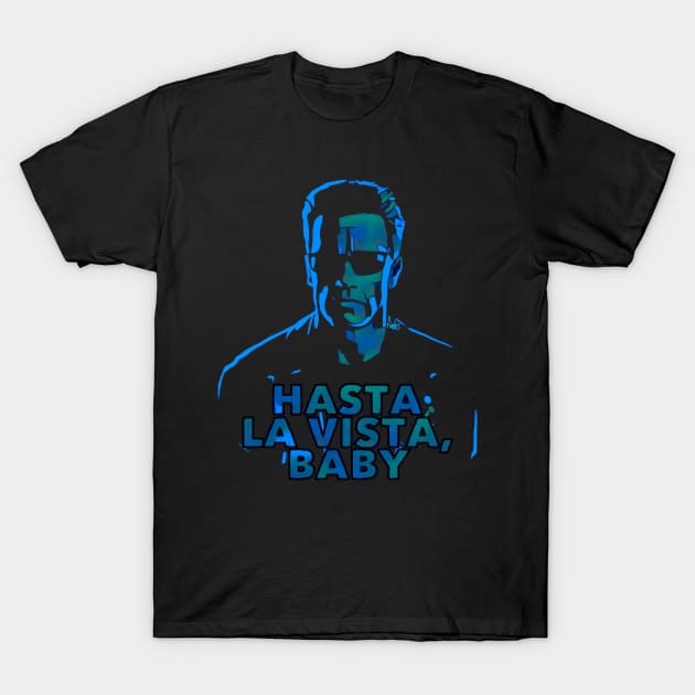 Hasta La Vista 2 T-Shirt by fimbis